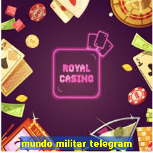 mundo militar telegram